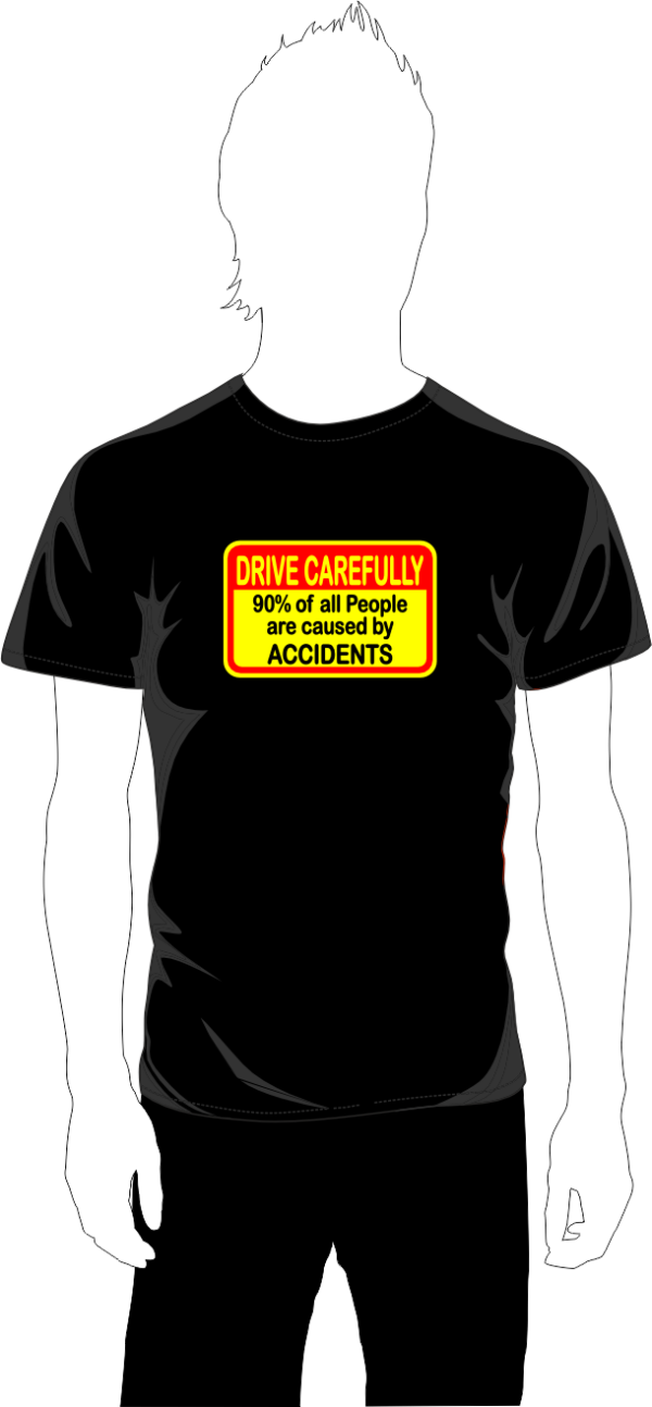 Drive Carefully ..... Printed T-Shirt